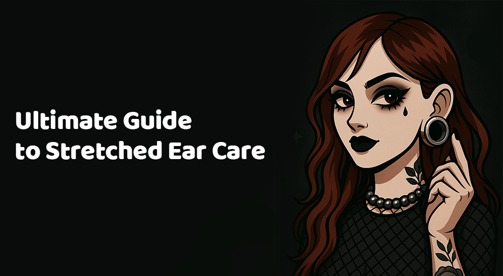 Ultimate Guide to Stretched Ear Care - AKAK BODYJEWELRY